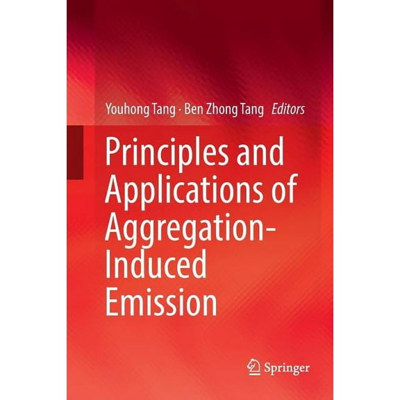 Principles and Applications of Aggregation-Induced Emission, (Paperback)