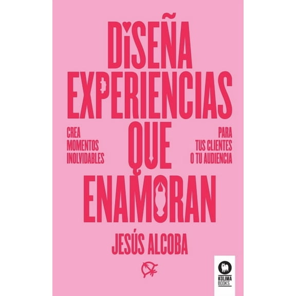 Diseña experiencias que enamoran, (Paperback)