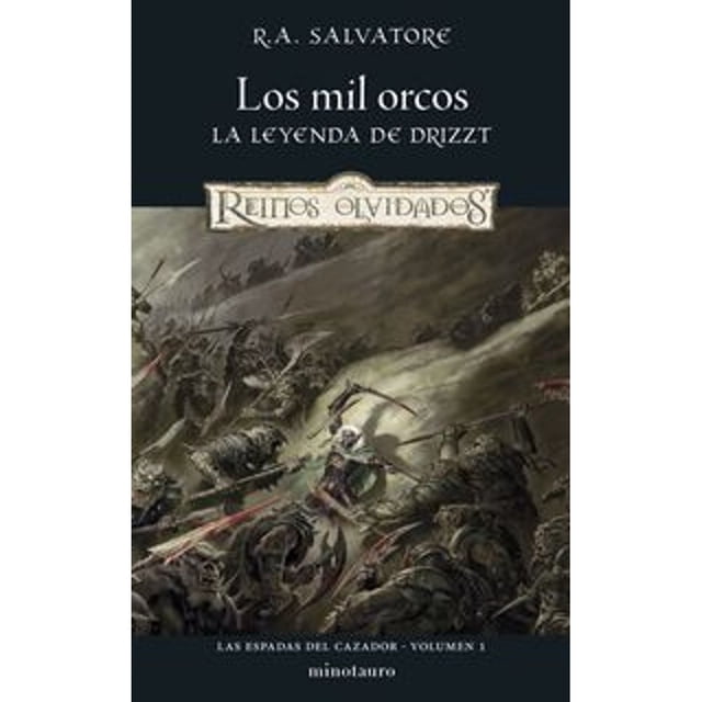 Libro Las Espadas Del Cazador N 01/03 Los Mil Orcos Tapa Blanda, Autor R. A. Salvatore, Editorial Minotauro Mexico