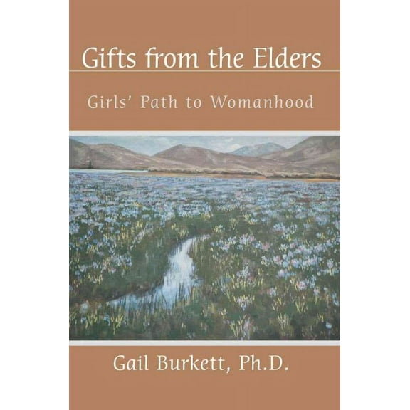 Gifts from the Elders: Girls' Path to Womanhood (Paperback)