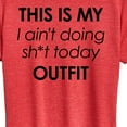 thumbnail image 3 of Instant Message - Ain't Doing Sh-t Today Outfit - Women's Short Sleeve Graphic T-Shirt, 3 of 6