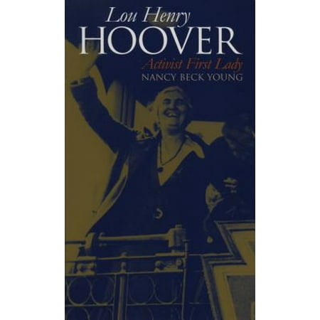 Lou Henry Hoover : Activist First Lady (Best Deals On Henry Hoovers)