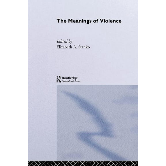 The Meanings of Violence, (Paperback)
