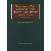 The American First Amendment in the Twenty First Century: Cases and Materials (University Casebook Series) [Hardcover - Used]