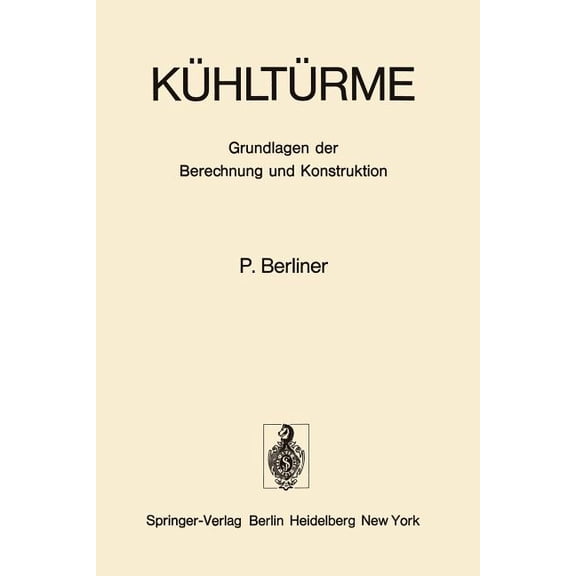 Kühltürme: Grundlagen Der Berechnung Und Konstruktion, (Paperback)
