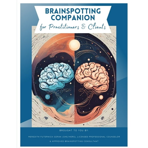 Brainspotting Companion for Practitioners & Clients, (Paperback)