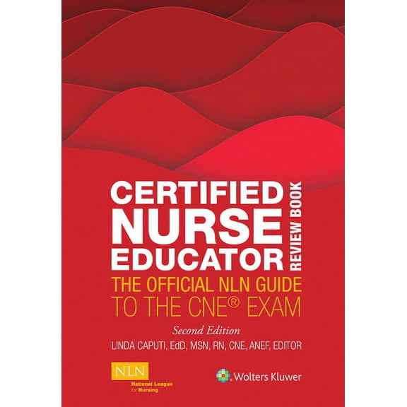 Nln Certified Nurse Educator Review Book: The Official Nln Guide to the CNE Exam, (Paperback)