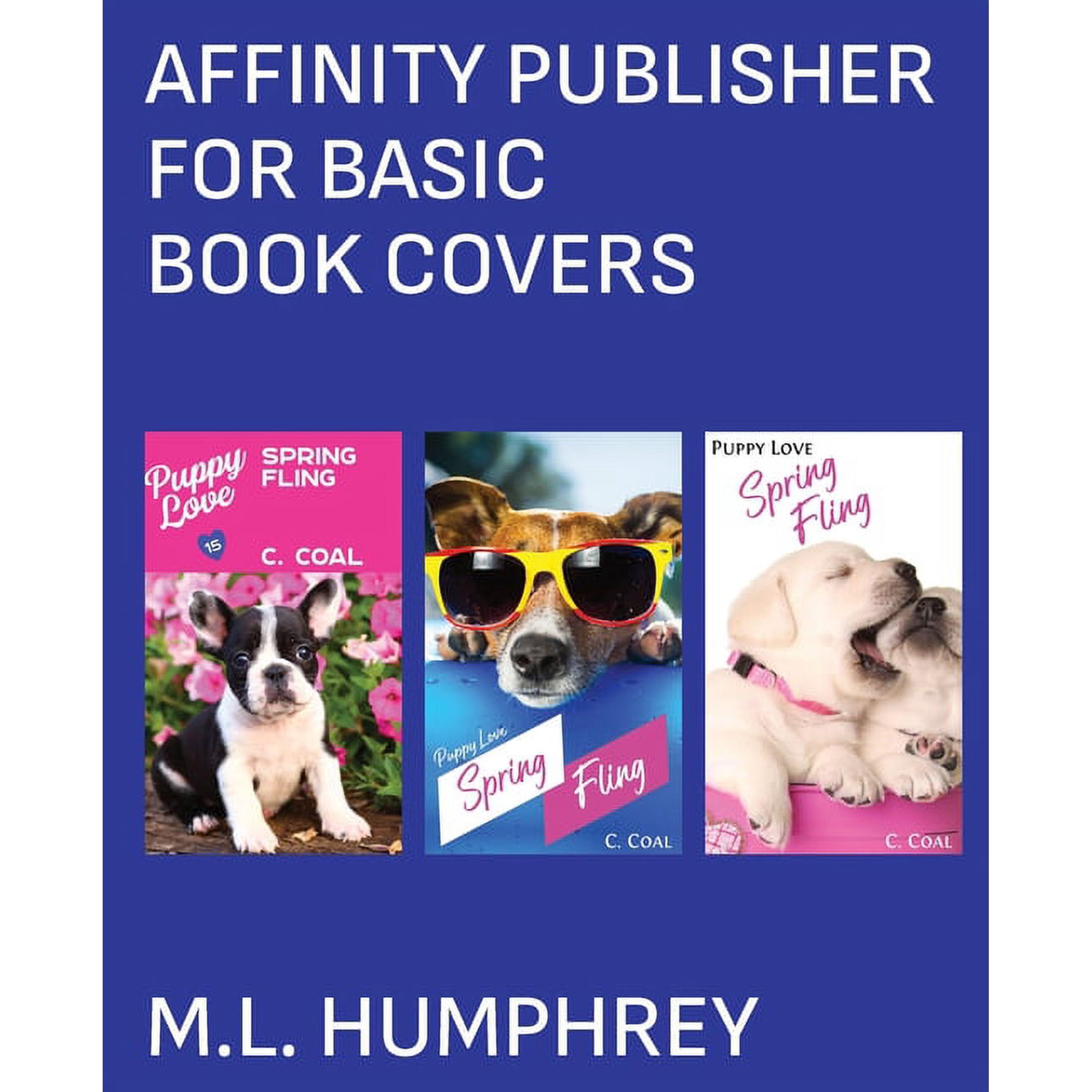 Affinity Publisher for Self-Publishing Affinity Publisher for Basic Book Covers, Book 3, (Paperback)