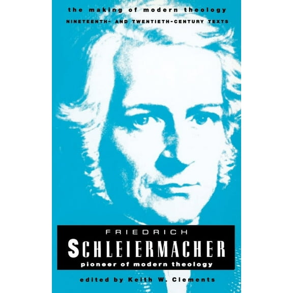 Making of Modern Theology Schleiermacher Friedrich, (Paperback)