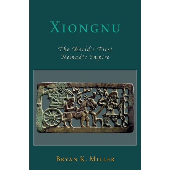 Oxford Studies in Early Empires Xiongnu: The World's First Nomadic Empire, (Hardcover)