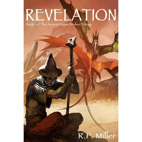 Ancient Hopes Broken Trilogy Revelation, Book 1, (Paperback)