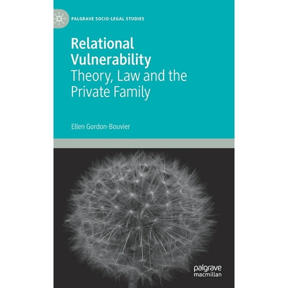 Palgrave Socio-Legal Studies Relational Vulnerability: Theory, Law and the Private Family, (Hardcover)