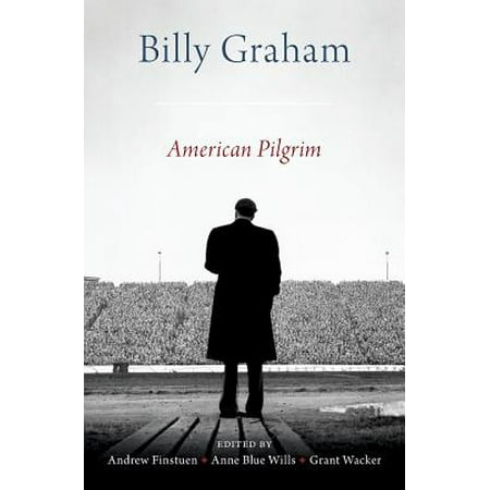 American Pilgrim - Billy Graham : American Pilgrim