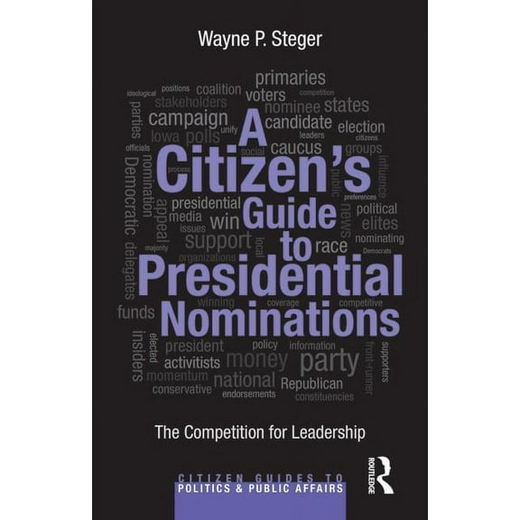Citizen Guides to Politics and Public Af A Citizen's Guide to Presidential Nominations, (Paperback)