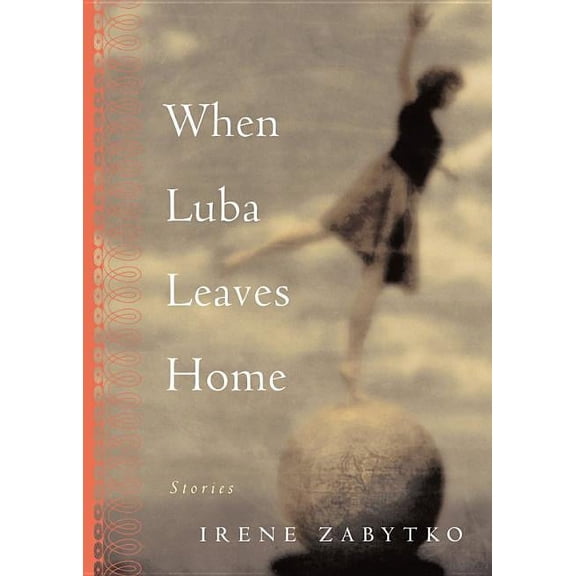 When Luba Leaves Home : Stories (Paperback)