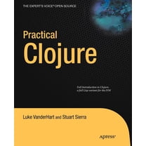 Expert's Voice in Open Source Practical Clojure, (Paperback)