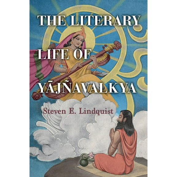 Suny Hindu Studies The Literary Life of YājÃ±avalkya, (Hardcover)