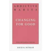 31-Day Devotionals for Life: Addictive Habits: Changing for Good (Paperback)