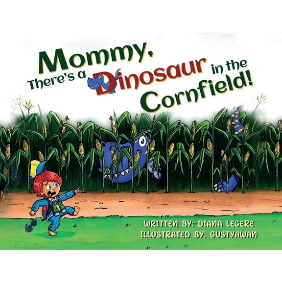 Mommy, There's a Dinosaur in the Cornfield!, (Paperback)