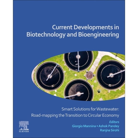Current Developments in Biotechnology and Bioengineering: Smart Solutions for Wastewater: Road-Mapping the Transition to, (Paperback)