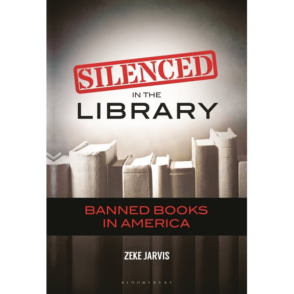 Silenced in the Library: Banned Books in America, (Paperback)