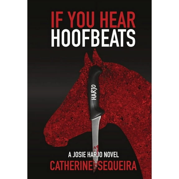 Josie Harjo If You Hear Hoofbeats: A Josie Harjo Novel, Book 1, (Hardcover)
