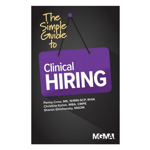 The Simple Guide to Clinical Hiring (Paperback)