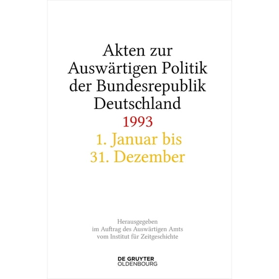 Akten Zur Auswärtigen Politik Der Bundesrepublik Deutschland 1993, (Hardcover)