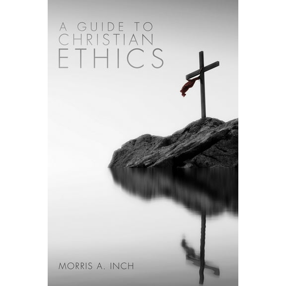A Guide to Christian Ethics (Paperback)