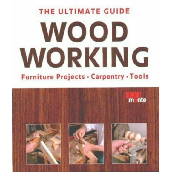 Pre-Owned The Ultimate Guide: Woodworking Furniture Projects, Carpentry, Tools (Hardcover) 3770170474 9783770170470