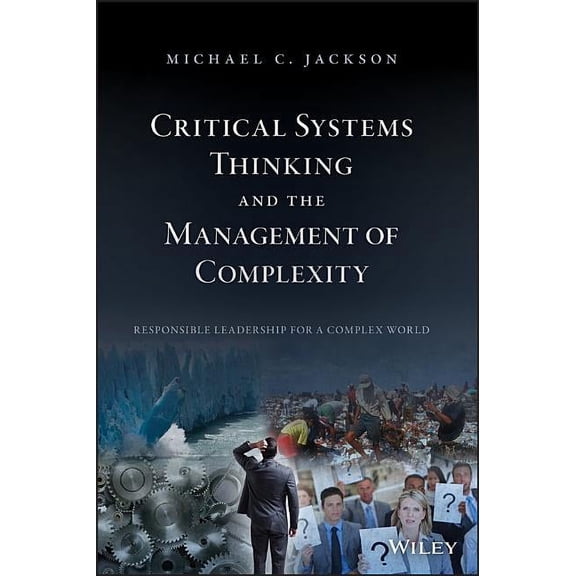 Critical Systems Thinking and the Management of Complexity, (Hardcover)