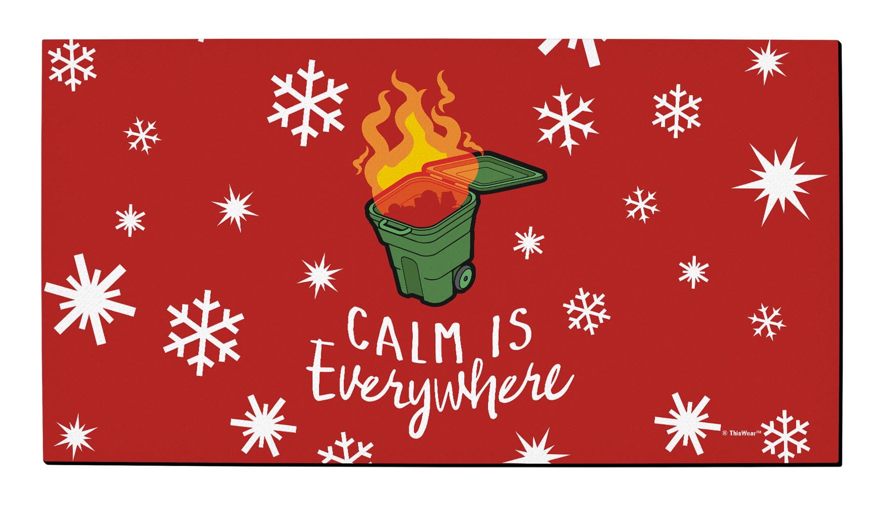 ThisWear New Home Decor Calm Is Everywhere 2020 Trashcan Fire Meme