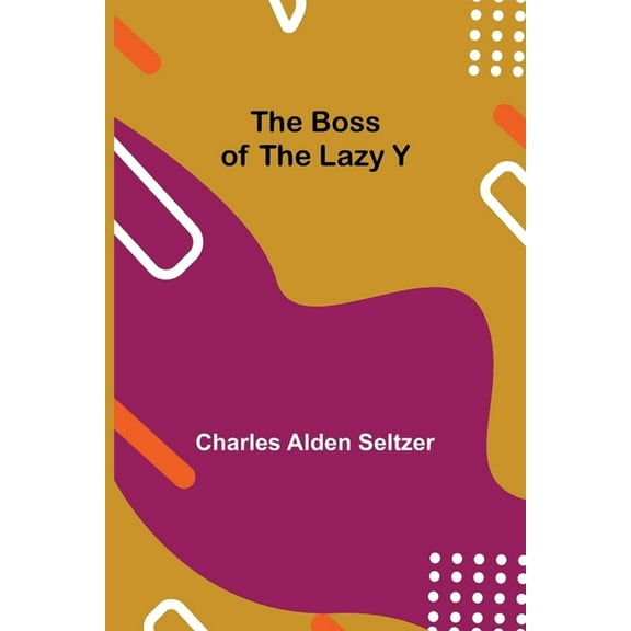 The Boss of the Lazy Y, (Paperback)