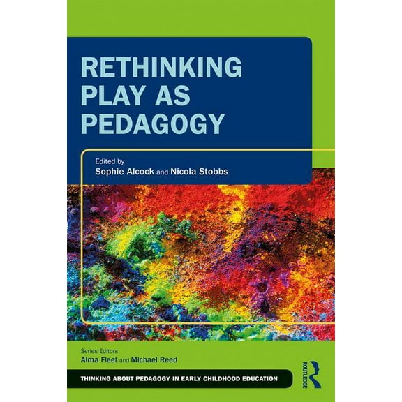 Thinking about Pedagogy in Early Childho Rethinking Play as Pedagogy, (Paperback)