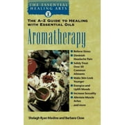 Aromatherapy: The A-Z Guide to Healing With Essential Oils The Essential Healing Arts Series [Mass Market Paperback - Used]