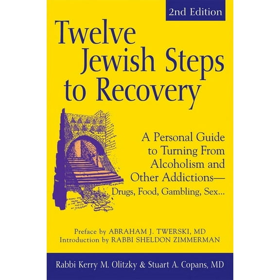 Twelve Jewish Steps to Recovery (2nd Edition): A Personal Guide to Turning from Alcoholism and Other Addictions--Drugs, , (Paperback)
