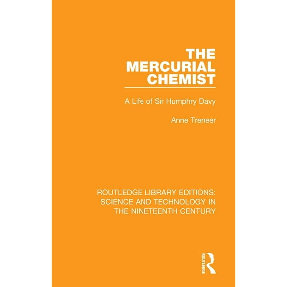 Routledge Library Editions: Science and The Mercurial Chemist: A Life of Sir Humphry Davy, (Paperback)