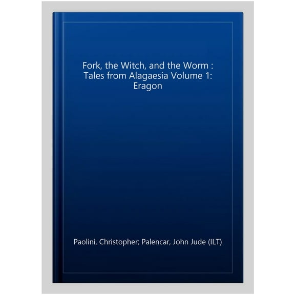 Fork, the Witch, and the Worm : Tales from Alagaesia Volume 1: Eragon
