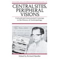 thumbnail image 1 of Pre-Owned History of Anthropology Central Sites, Peripheral Visions: Cultural and Institutional Crossings in the History of Anthropology Volume 11, Book 11, (Hardcover), 1 of 1