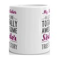 thumbnail image 3 of My Sister Has One Awesome Sister Coffee Tea Ceramic Mug Office Work Cup Gift 15oz, 3 of 3