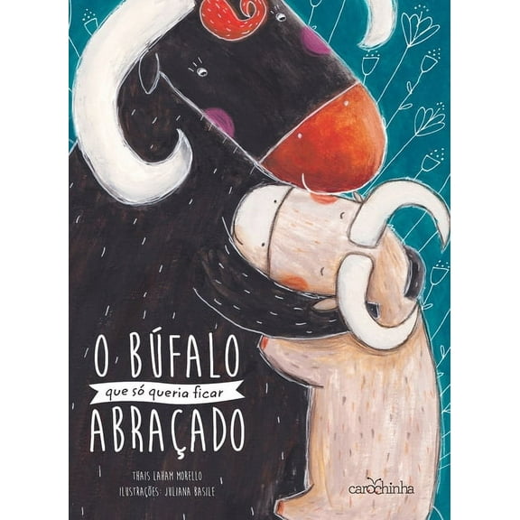 O búfalo que só queria ficar abraçado (Paperback)