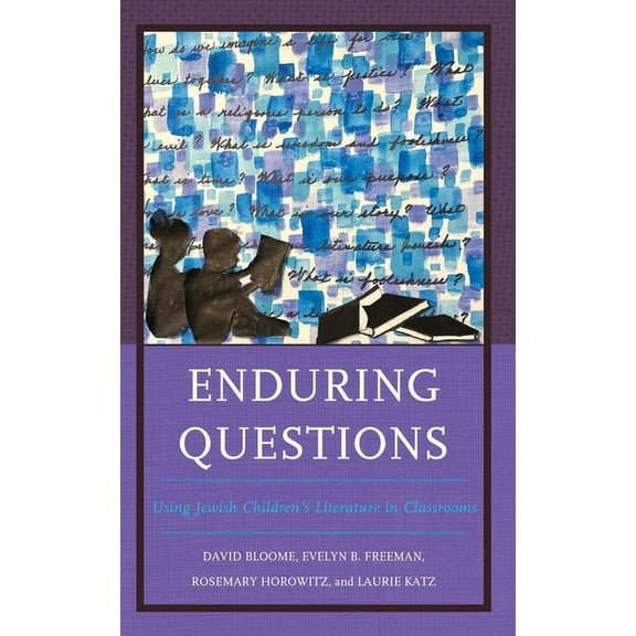 Enduring Questions: Using Jewish Children's Literature in Classrooms, (Hardcover)