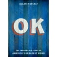 thumbnail image 1 of Pre-Owned OK: The Improbable Story of America's Greatest Word (Paperback) 0199892539 9780199892532, 1 of 1