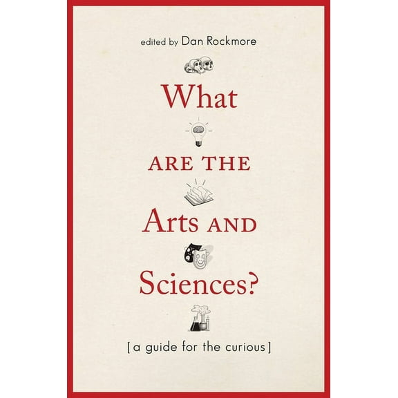 What Are the Arts and Sciences? : A Guide for the Curious (Paperback)