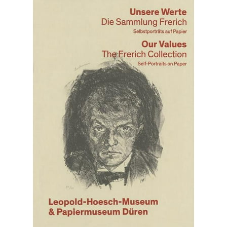 Unsere Werte. Die Sammlung Frerich | Our Values: The Frerich Collection : Selbstporträts auf Papier | Self-Portraits on Paper (Hardcover)