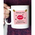 thumbnail image 5 of Ceramic Mug Funny Coffee Cups - Funny Gift for Husband or Wife - Take Your Kiss and Have A Wonderful Day - 11 oz Coffee Mug Tea Cup White, 5 of 5