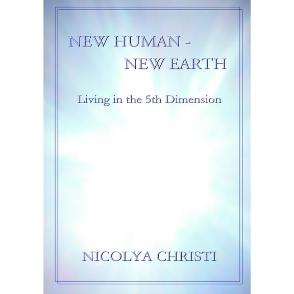New Human - New Earth: Living in the 5th Dimension, (Paperback)