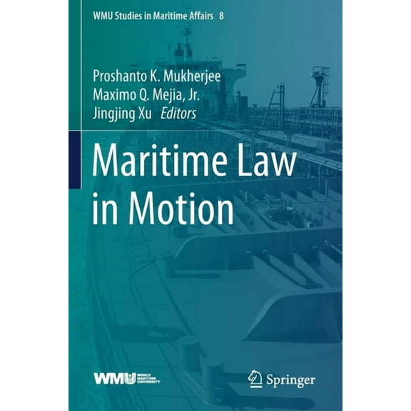 Wmu Studies in Maritime Affairs Maritime Law in Motion, Book 8, (Paperback)