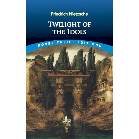 Dover Thrift Editions: Philosophy: Twilight of the Idols (Paperback)