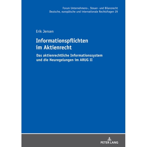 Forum Unternehmens-, Steuer- Und Bilanzr Informationspflichten im Aktienrecht: Das aktienrechtliche Informationssystem und die Neuregelungen im ARUG II, Book 29, (Hardcover)